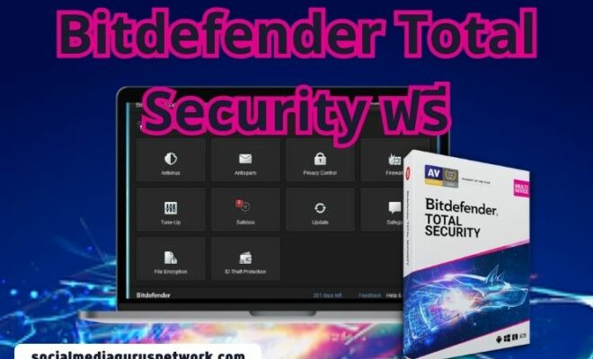 Bitdefender Total Security ฟรี โปรแกรมสแกนไวรัส ที่ดีที่สุด